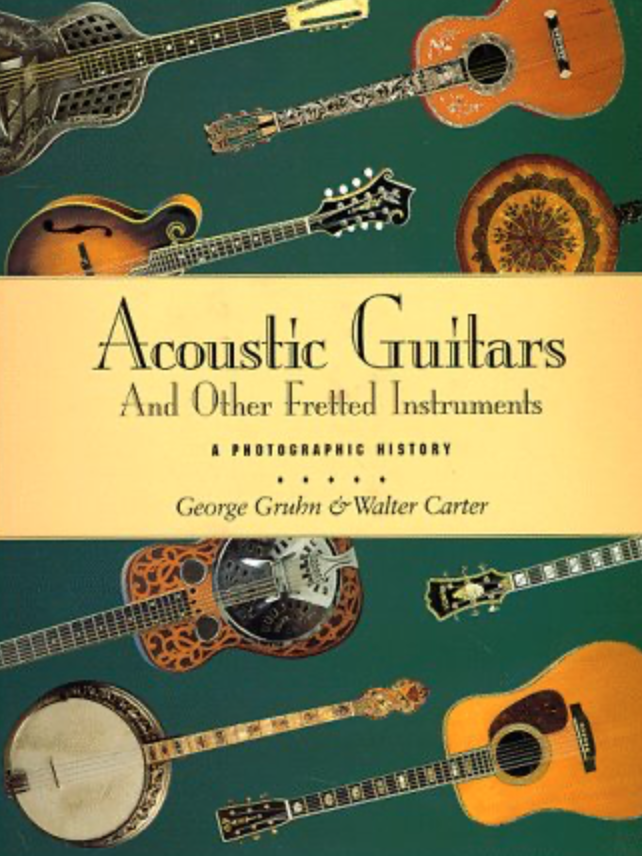 Acoustic Guitars and Other Fretted Instruments: Carter, Walter, Gruhn, George