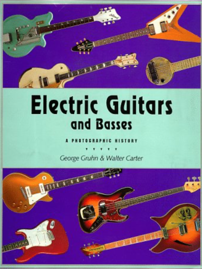 Electric Guitars and Basses: Carter, Walter, Gruhn, George