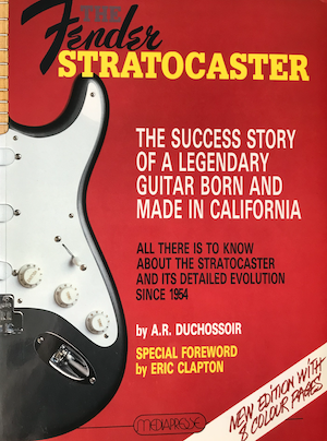 The Fender Stratocaster. A. R. Duchossoir