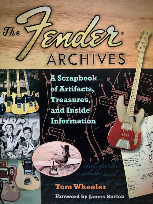 The Fender Archives. Tom Wheeler