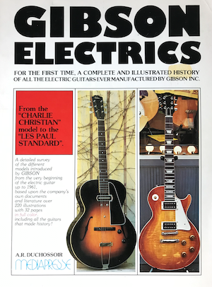 Gibson Electrics:  A. R. Duchossoir