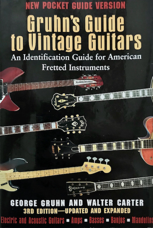 Gruhn's Guide To Vintage Guitars. Third Edition. Walter Carter, George Gruhn