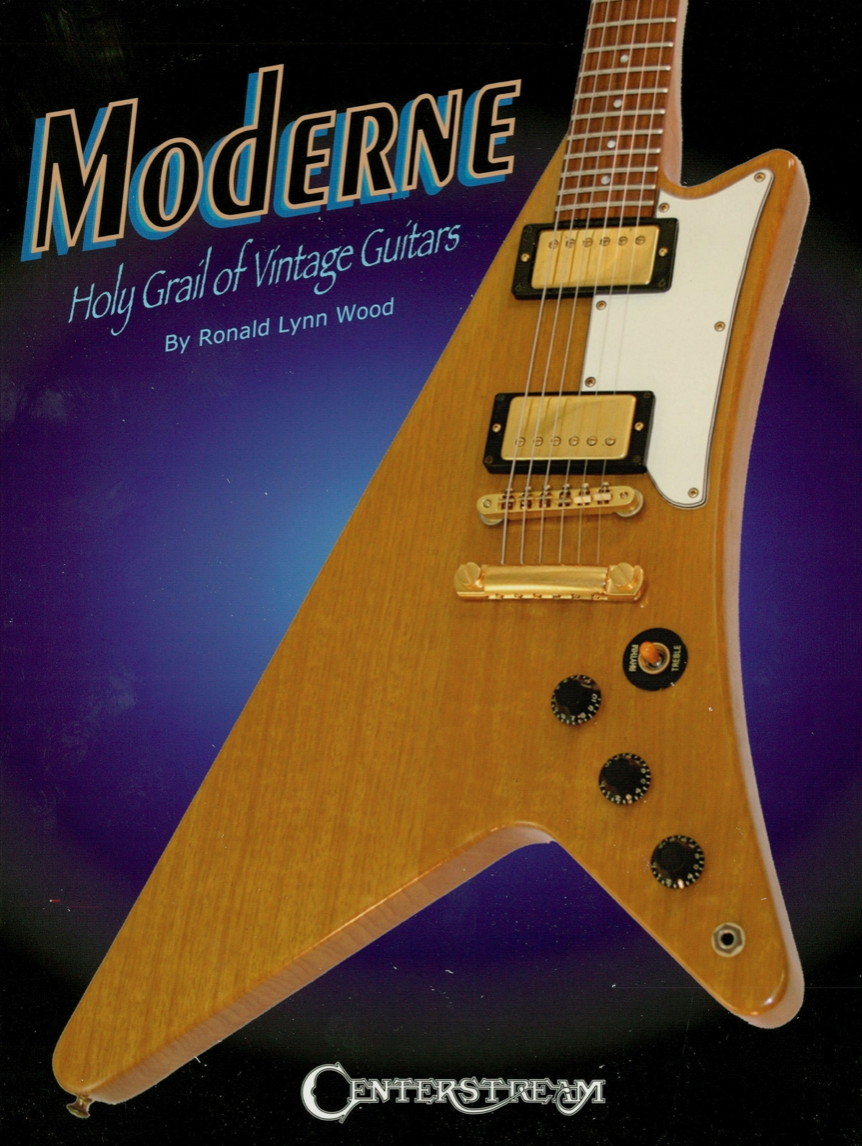 Moderne: Holy Grail Of Vintage Guitars. Ronald Lynn Wood (e-book)