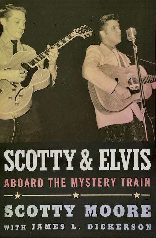 Scotty & Elvis. Scotty Moore with James L. Dickerson