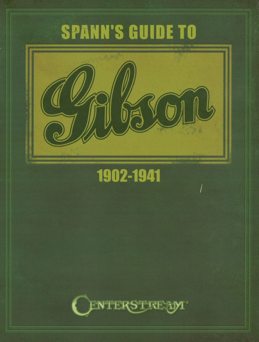 Spann's Guide to Gibson 1902-1941. Joseph E. Spann (e-book)