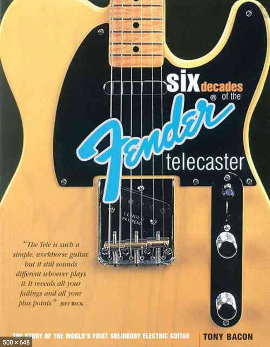 Six Decades of the Fender Telecaster: The Story of the World's First Solidbody... Tony Bacon