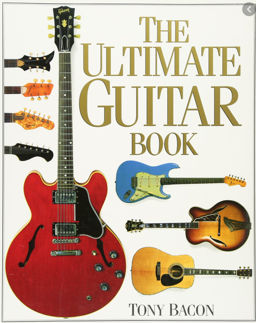 The Ultimate Guitar Book. Tony Bacon